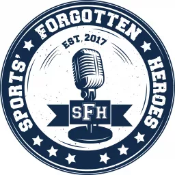 Sports' Forgotten Heroes Podcast artwork