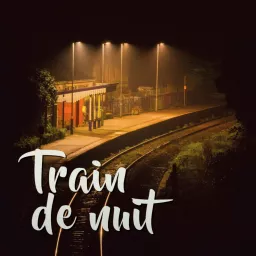 Train de nuit Podcast artwork