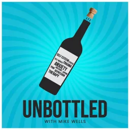 Unbottled With Mike Wells Podcast artwork