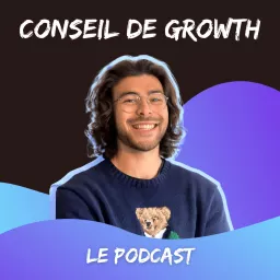 Conseil de Growth - Des méthodes concrètes et actionnables 🥔 Podcast artwork