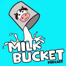 Milk Bucket Podcast artwork
