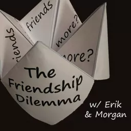 The Friendship Dilemma