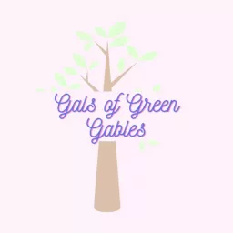 Gals of Green Gables Podcast artwork