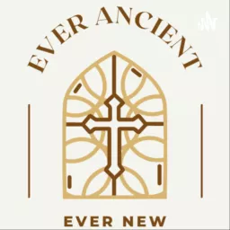 Ever Ancient, Ever New