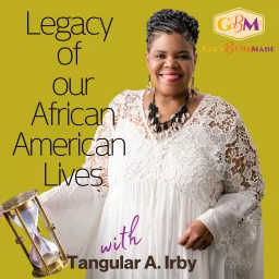 Legacy of our African American Lives