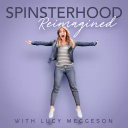 Spinsterhood Reimagined Podcast artwork