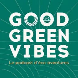 Good Green Vibes Podcast artwork