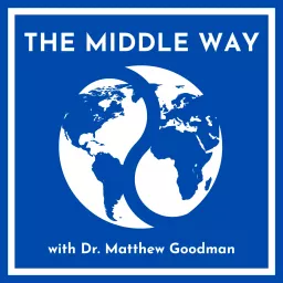 The Middle Way with Dr. Matthew Goodman