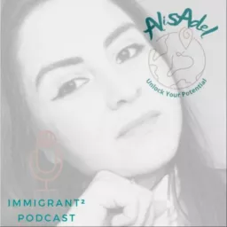 Immigrant Squared Podcast artwork
