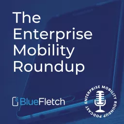 The Enterprise Mobility Roundup Podcast artwork
