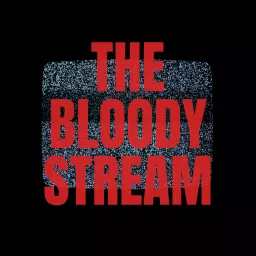The Bloody Stream Podcast artwork