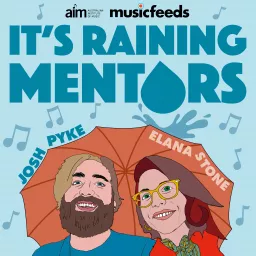 It's Raining Mentors with Josh Pyke and Elana Stone Podcast artwork