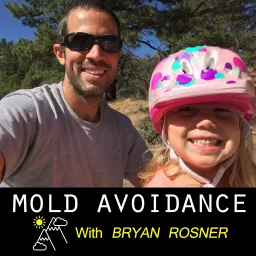 Mold Avoidance with Bryan Rosner