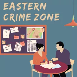 Eastern Crime Zone Podcast artwork