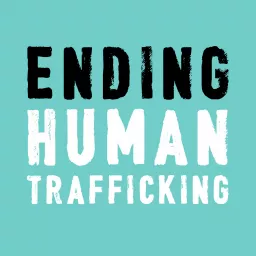 Ending Human Trafficking Podcast artwork