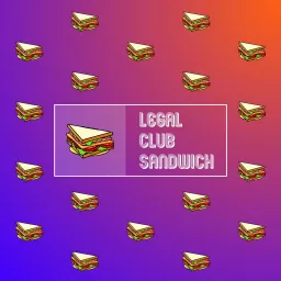Legal Club Sandwich Podcast artwork