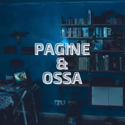 Pagine & Ossa Podcast artwork
