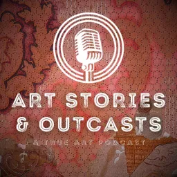 Art Stories & Outcasts Podcast artwork