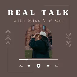 Real Talk with Miss V & Co Podcast artwork
