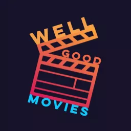 Well Good Movies Podcast artwork