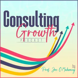 The Consulting Growth Podcast artwork