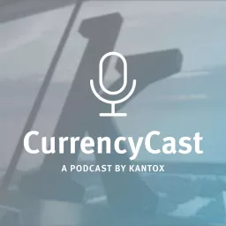 CurrencyCast - A podcast by Kantox artwork