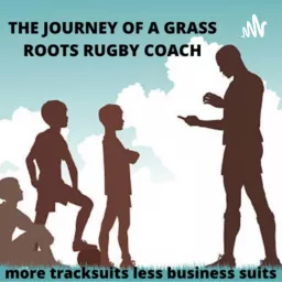 The Journey of a Grassroots Rugby Coach (More Tracksuits less Business Suits) Podcast artwork