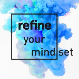 refine your mind(set)