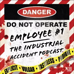 Employee #1 - The Industrial Accident Podcast