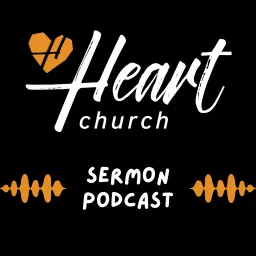 Heart Church Escondido Podcast artwork