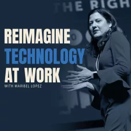 Reimagine Technology At Work Podcast artwork