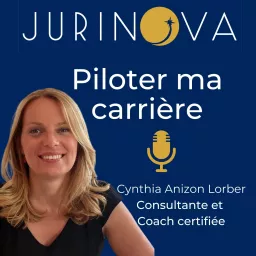Jurinova, le podcast pour les juristes. Piloter sa carrière, se développer et construire une vie équilibrée qui a du sens ! artwork