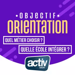 Objectif Orientation | ACTIV Radio Podcast artwork