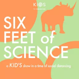 Six Feet of Science: a kid's show in a time of social distancing Podcast artwork