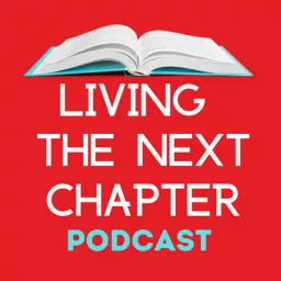 Living The Next Chapter: Inspiring Conversations with Bestselling Authors Podcast artwork