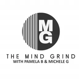 The Mind Grind w/Pamela & Michele Podcast artwork