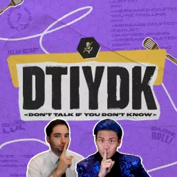 DTIYDK - Don't Talk If You Don't Know Podcast artwork