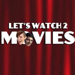 Let's Watch 2 Movies Podcast artwork