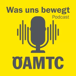 Was uns bewegt – der ÖAMTC-Podcast