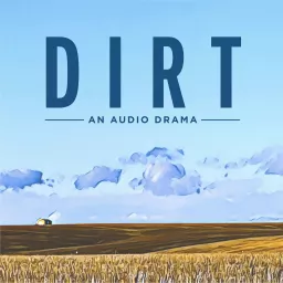 Dirt - An Audio Drama Podcast artwork