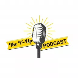 The T-Up Podcast artwork
