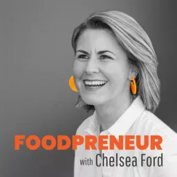 Foodpreneur with Chelsea Ford Podcast artwork