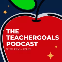 TeacherGoals Podcast