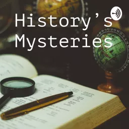 History’s Mysteries Podcast artwork