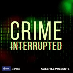 Crime Interrupted Podcast artwork