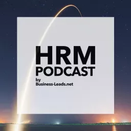 HRM-Podcast - Der HR Business Podcast I Coaching I Digitalisierung I New Work I HR I Recruiting artwork