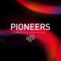 PIONEERS by Bridgestone EMIA Podcast artwork