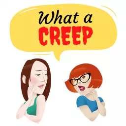 What a Creep Podcast artwork