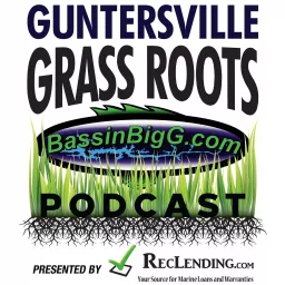 BassinBigG.com Guntersville Grass Roots Podcast artwork