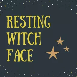 Resting Witch Face Podcast artwork